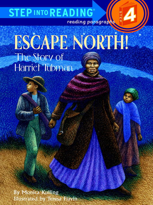 Title details for Escape North! the Story of Harriet Tubman by Monica Kulling - Available